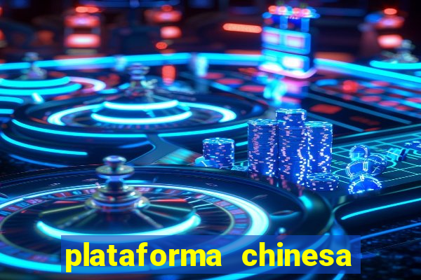 plataforma chinesa do tigrinho